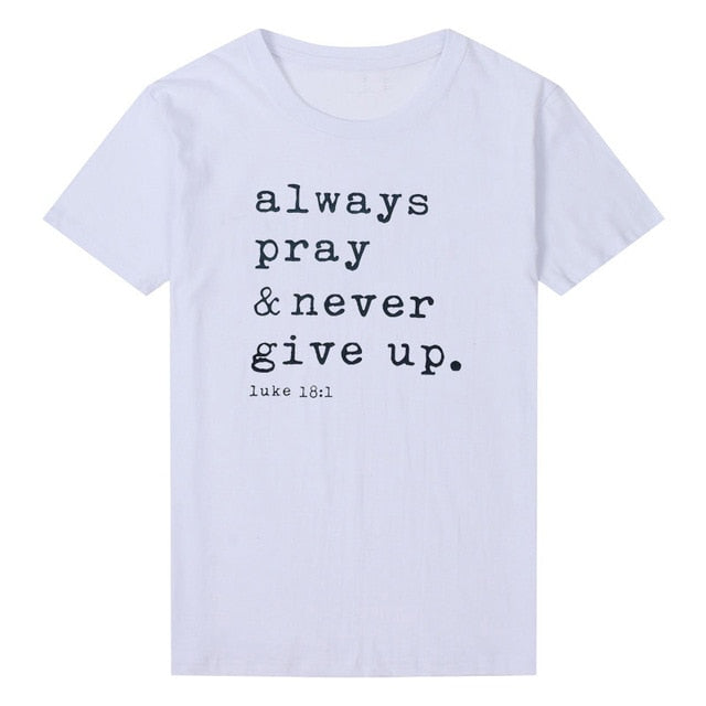 Always Pray Never Give Up T Shirt O Neck Short Sleeve Faith Tops Causal Plus Size Women Shirts - Vintage tees for Women