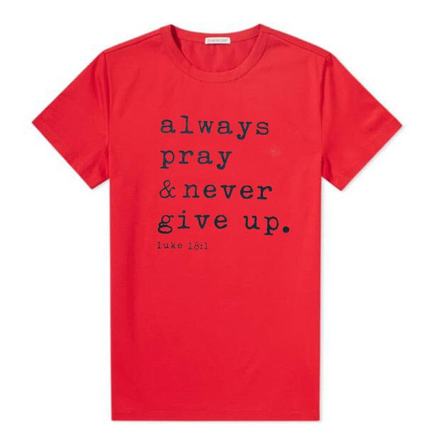 Always Pray Never Give Up T Shirt O Neck Short Sleeve Faith Tops Causal Plus Size Women Shirts - Vintage tees for Women